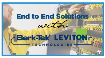 End to End Solutions with Berk-Tek Leviton Technologies